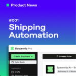 Shipping Automation, Faster your E-commerce- Spaceship Pro Product News