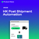 HK post Shipment Automation
